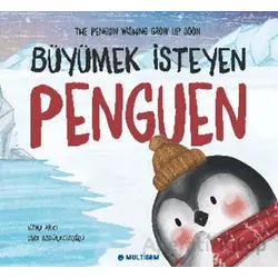 Büyümek İsteyen Penguen - Fatma Arıcı - Multibem Yayınları