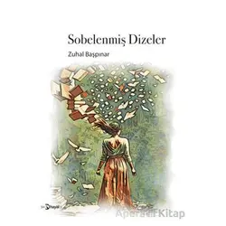 Sobelenmiş Dizeler - Zuhal Başpınar - Hayal Yayınları