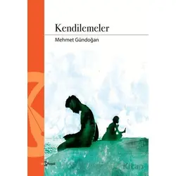 Kendilemeler - Mehmet Gündoğan - Hayal Yayınları