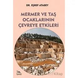 Mermer ve Taş Ocaklarının Çevreye Etkileri - Eşref Atabey - Sarmal Kitabevi
