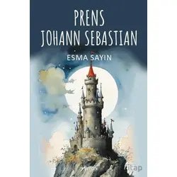 Prens Johann Sebastian - Esma Sayın - Armoni Yayıncılık
