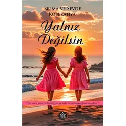 Yalnız Değilsin - Selma Kösekahya - Elpis Yayınları