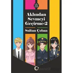 Aklından Sevmeyi Geçirme-2 - Sultan Çoban - Elpis Yayınları