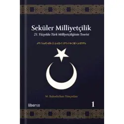 Seküler Milliyetçilik 1 - 21. Yüzyılda Türk Milliyetçiliğinin Teorisi