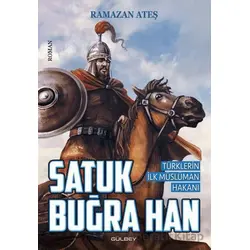Satuk Buğra Han - Ramazan Ateş - Gülbey Yayınları