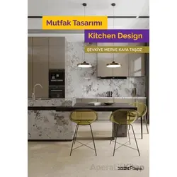 Mutfak Tasarımı / Kitchen Design - Şevkiye Merve Kaya Taşoz - YEM Yayın