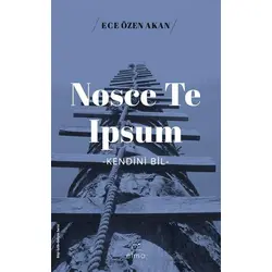 Nosce Te Ipsum -Kendini Bil- - Ece Özen Akan - ELMA Yayınevi