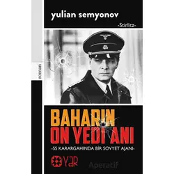 Baharın On Yedi Anı - SS Karargahında Bir Sovyet Ajanı - Yulian Semyonov - Yar Yayınları