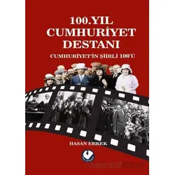100. Yıl Cumhuriyet Destanı Cumhuriyet’in Şiirli 100ü - Hasan Erkek - Cem Yayınevi