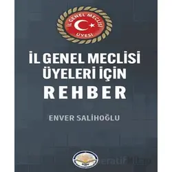 İl Genel Meclisi Üyeleri için Rehber - Enver Salihoğlu - Türk İdari Araştırmaları Vakfı