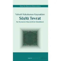 Yahudi Hukukunun Kaynakları Sözlü Tevrat İbn Meymun’un Mişna Şerhi’nin Mukaddimesi