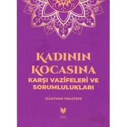 Kadının Kocasına Karşı Vazifeleri ve Sorumlulukları - Süleyman Tınaztepe - Rabbani Yayınevi