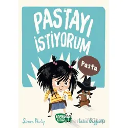 Pastayı İstiyorum - Simon Philip - Bambu Kitap