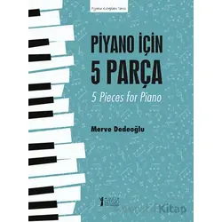 Piyano için 5 Parça - 5 Pieces for Piano - Merve Dedeoğlu - Müzik Eğitimi Yayınları