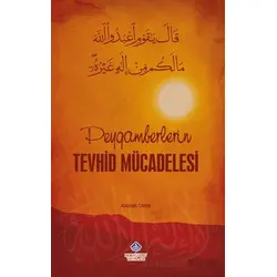 Peygamberlerin Tevhid Mücadelesi - Abdullah Cevher - Nebevi Hayat Yayınları