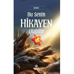 Bu Senin Hikayen Olabilir - Derya Fıçıcı - Nebevi Hayat Yayınları