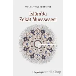 İslam’da Zekat Müessesesi - Yunus Vehbi Yavuz - Kitap Arası