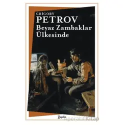 Beyaz Zambaklar Ülkesinde - Grigory Petrov - Zeplin Kitap