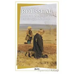 İnsanlar Arasındaki Eşitsizliğin Kaynağı - Jean-Jacques Rousseau - Zeplin Kitap