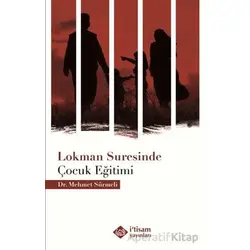 Lokman Suresinde Çocuk Eğitimi - Mehmet Sürmeli - İtisam Yayınları