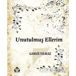 Unutulmuş Ellerim - Gamze Yılmaz - Alan Yayıncılık