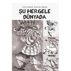 Şu Hergele Dünyada - Gülseren Kayın Öker - Puslu Yayıncılık