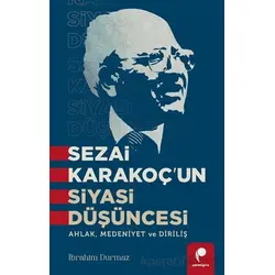 Sezai Karakoç’un Siyasi Düşüncesi - İbrahim Durmaz - Paradigma Yayıncılık