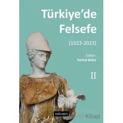 Türkiye’de Felsefe - 2 [1923-2023] - Kemal Bakır - Doğu Batı Yayınları