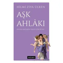Aşk Ahlakı - Hilmi Ziya Ülken - Doğu Batı Yayınları