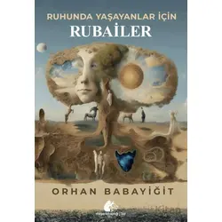 Ruhunda Yaşayanlar için Rubailer - Orhan Babayiğit - Meşe Kitaplığı