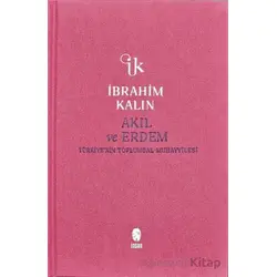 Akıl ve Erdem - İbrahim Kalın - İnsan Yayınları