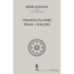 Vedantaya Göre İnsan ve Halleri - Rene Guenon - İnsan Yayınları