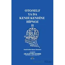 Oto/Self ya da Kendi Kendine Hipnoz II - Celalettin Uzuner - Nar Ağacı Yayınları