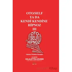 Oto/Self ya da Kendi Kendine Hipnoz III - Celalettin Uzuner - Nar Ağacı Yayınları