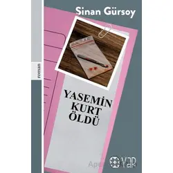 Yasemin Kurt Öldü - Sinan Gürsoy - Yar Yayınları