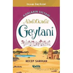 Aşıkların Sultanı Abdülkadir Geylani - Recep Sarıhan - Çelik Yayınevi