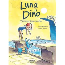 Luna ile Dino - Yüzme Kursunda - Judith Koppens - İlksatır Yayınevi