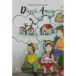 Düşçü Amca - Türkan Gedik Bengi - Akıl Fikir Yayınları