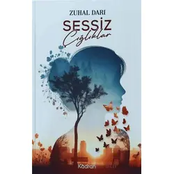 Sessiz Çığlıklar - Zuhal Darı - Kadran Medya Yayıncılık