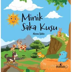 Minik Saka Kuşu - Aleyna Şahin - İskenderiye Yayınları