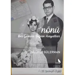 Nönü - Bir Gönu¨le Sığan Hayatlar - Nilüfer Gülerman - Zuzu Kitap