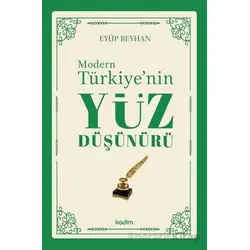 Modern Türkiyenin Yüz Düşünürü 1. Cilt - Eyüp Beyhan - Kadim Yayınları