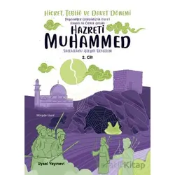 Peygamber Efendimizin (S.A.V.) Hayatı ve Örnek Ahlakı Hicret, Tebliğ ve Davet Dönemi 2. Cilt