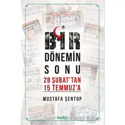 Bir Dönemin Sonu 28 Şubattan 15 Temmuza - İki Konuşma - Mustafa Şentop - Kadim Yayınları