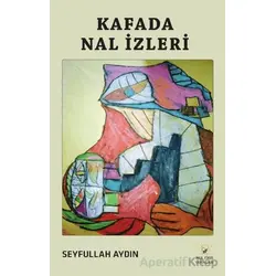 Kafada Nal İzleri - Seyfullah Aydın - Akıl Fikir Yayınları