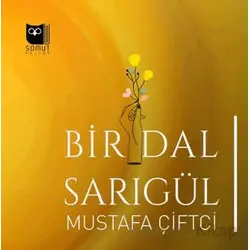 Bir Dal Sarıgül - Mustafa Çiftçi - Somut Yayınları