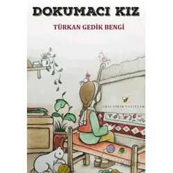Dokumacı Kız - Türkan Gedik Bengi - Akıl Fikir Yayınları