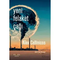 Yeni Felaket Çağı - Alex Callinicos - Ütopya Yayınevi
