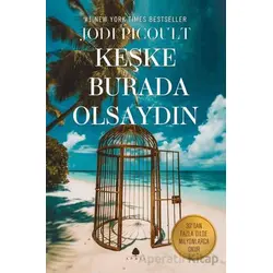 Keşke Burada Olsaydın - Jodi Picoult - April Yayıncılık