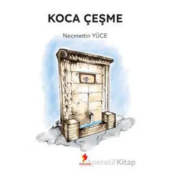 Koca Çeşme - Necmettin Yüce - Morena Yayınevi